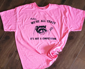 We're All Crazy Tee