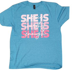 She is Fierce, Worthy, Enough Tee