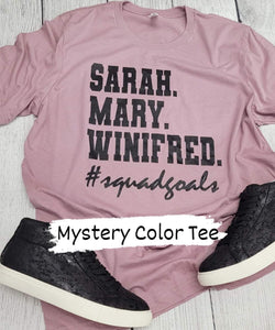 Sarah, Mary, Winifred Tee Mystery Color Tee