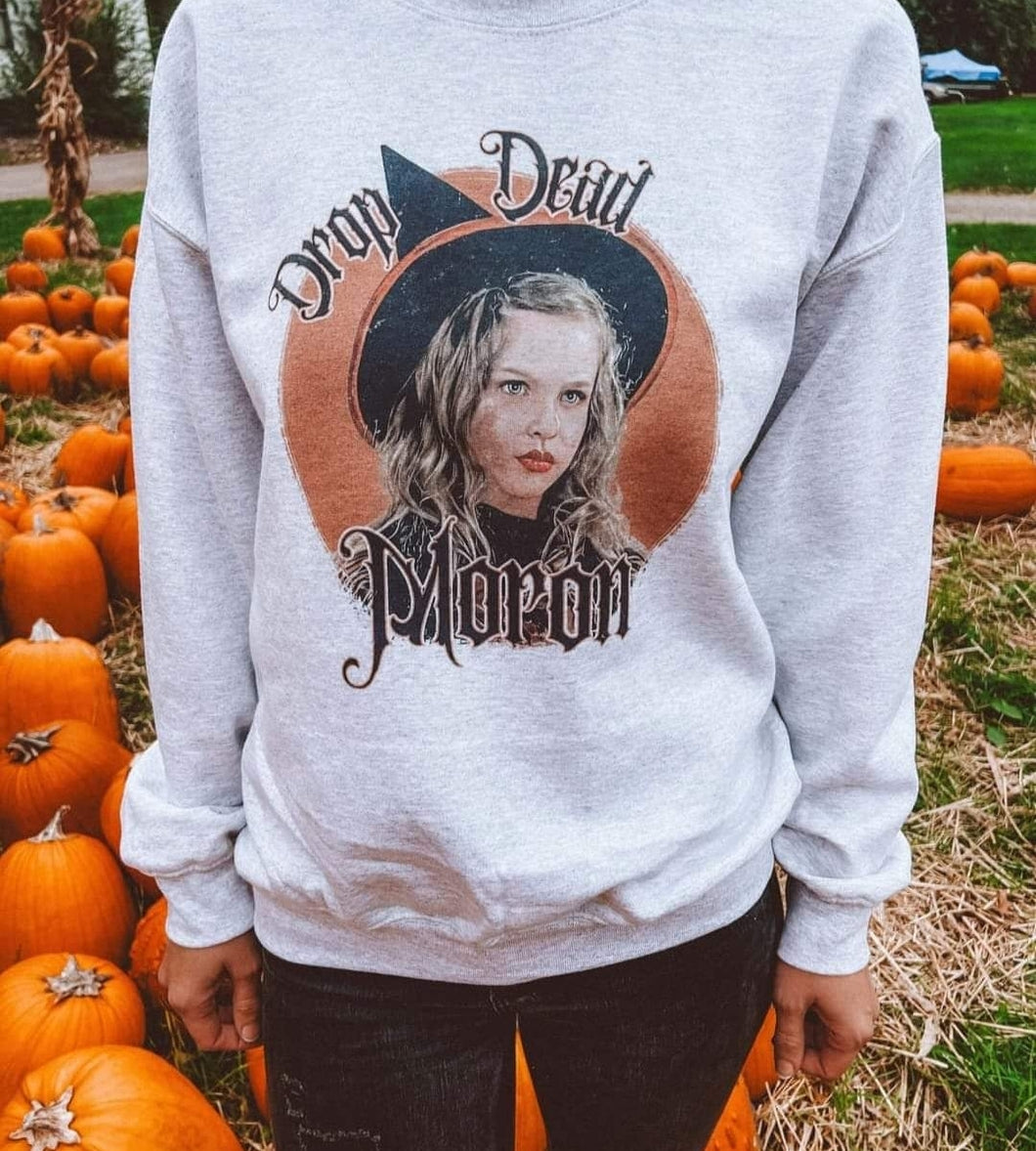 Drop Dead Sweatshirt or Tshirt Preorder