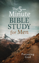 Load image into Gallery viewer, The 5-Minute Bible Study for Men: Pursuing God
