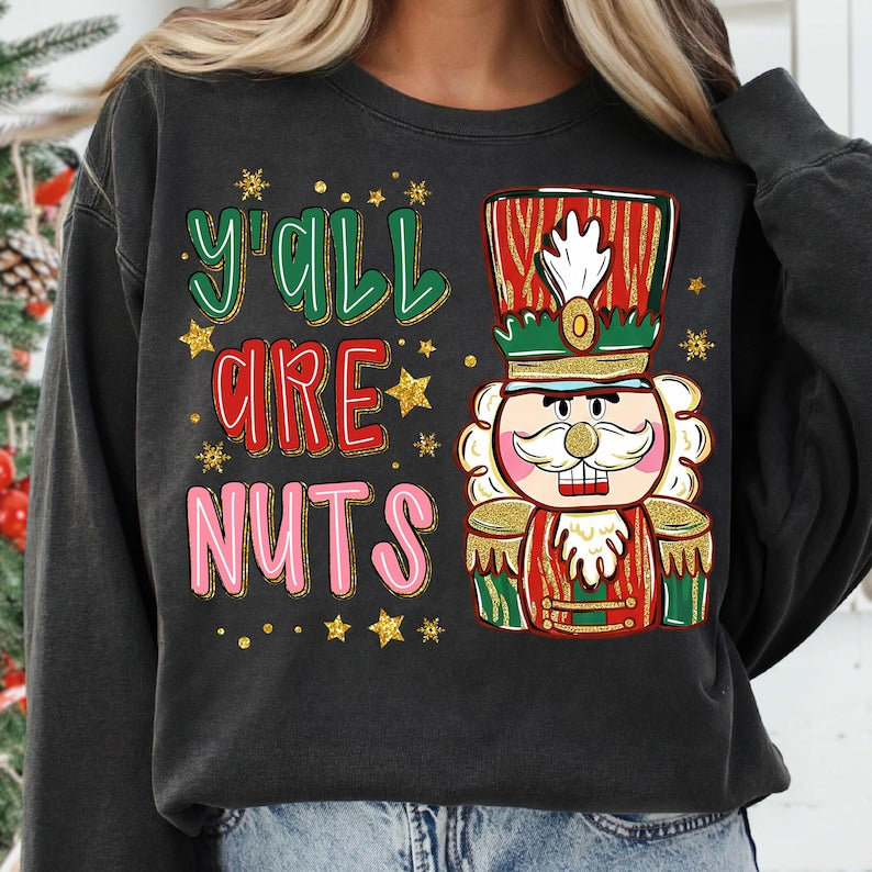 Yall are Nuts Sweatshirt or Tshirt Preorder