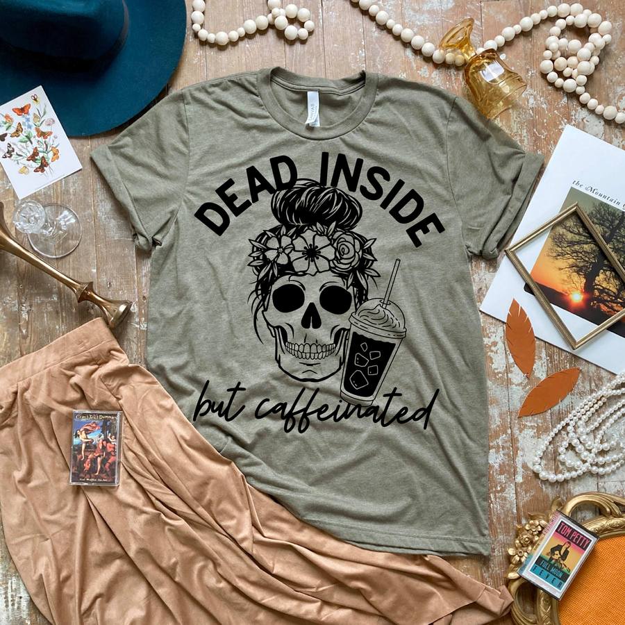 Dead Inside but Caffeinated Preorder