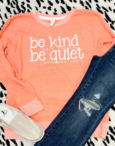 Be Kind When You Can, And Quiet When You Can't